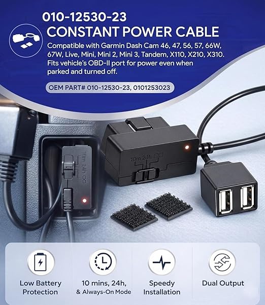 010-12530-23 Constant Power Cable for Garmin Dash Cam 46 47 56 57 66W 67W, Live, Mini, Mini 2 3, Tandem, X110, X210, X310, DashCam, Fits Vehicle's OBD-II Port for Power Even When Parked and Turned Off