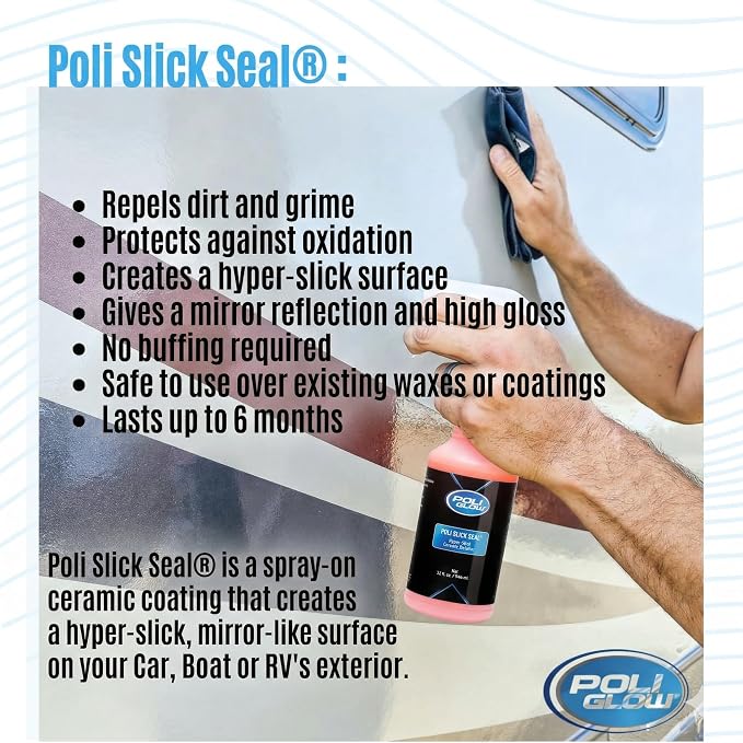 Poli Glow Poli Slick Seal Ceramic Spray Detailer – 16 oz | Silica Polymer Sealant for Boats, RVs & Cars | High-Gloss, Hydrophobic, UV Protection, Last 6+ Months, No Buffing Needed | Made in USA