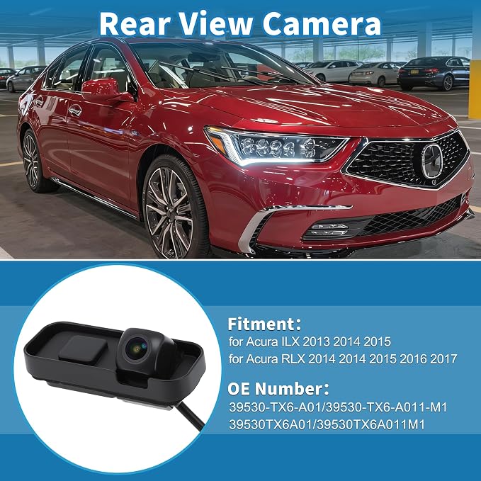 Rear View Camera for Acura ILX 2013-2015 for Acura RLX 2014-2017 Park Assist Backup Reverse Camera Replace 39530-TX6-A01/39530-TX6-A011-M1